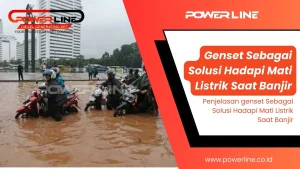 Genset Sebagai Solusi Hadapi Mati Listrik Saat Banjir