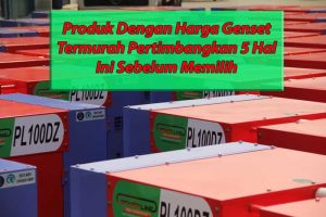 Produk-dengan-Harga-Genset-Termurah-Pertimbangkan-5-Hal-Ini-Sebelum-Memilih