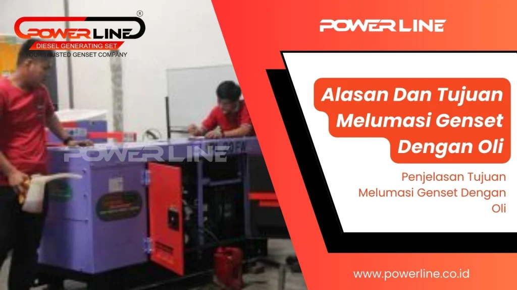 Alasan Dan Tujuan Melumasi Genset Dengan Oli