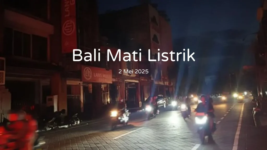Bali Mati Listrik 2 Mei 2025
